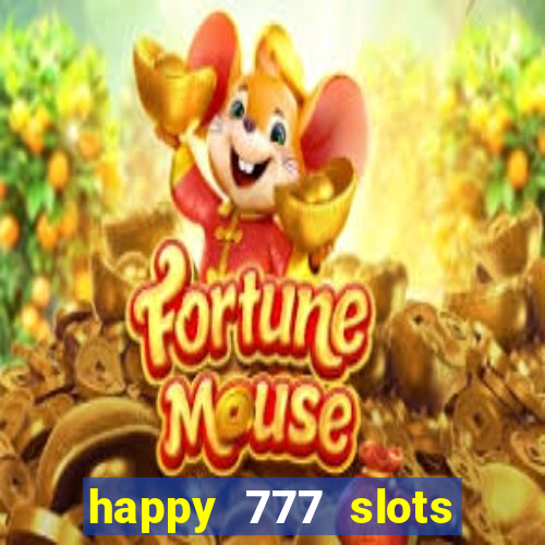 happy 777 slots paga mesmo